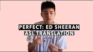 Perfect by Ed Sheeran: ASL Translation