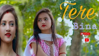 Tere Bina | Sad Romantic Sad Love Story | Ft.Ruhi & Kamoles |Team Raj