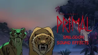 Genndy Tartakovsky's Primal Season 1-2(2019-2022)| Smilodon/Sabertooth Tiger Original Sound Effects.