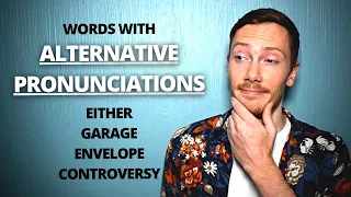 How to Pronounce Words with Alternative Pronunciations in British English