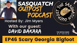 Scary Georgia Bigfoot | The Sasquatch Outpost #46