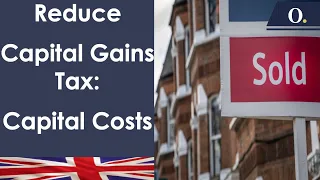 Capital Gains Tax: What capital costs reduce tax when selling property?