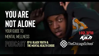Ep. 6: Black Youth and Mental Health | You Are Not Alone Podcast