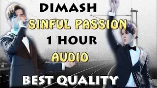 DIMASH - SINFUL PASSION (1 HOUR) AUDIO - FAN TRIBUTE