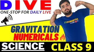 GRAVITATION NUMERICALS  || CHAPTER 10 || CLASS 9 SCIENCE || DIVE