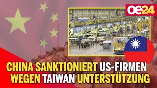 China sanktioniert US-Firmen wegen Taiwain unterstützung