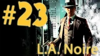 Прохождение L.A.Noire - часть 23 (Черный Цезарь)
