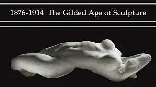 1876-1914  The Gilded Age of Sculpture
