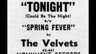 VELVETS -  Tonight (could be the night) / Spring Fever - Monument 441 - 515 - 1961