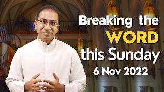 Breaking the Word this Sunday | Sunday Gospel Homily | 6 Nov 2022 | 32nd Sunday Gospel Reflection