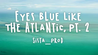 Eyes Blue Like The Atlantic Part 2 - Sista Prod (feat. Powfu, Alec Benjamin & Rxseboy) (Lyrics)