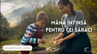 Mână întinsă pentru cei saraci - Povestioară video  |  Familia Lucaci