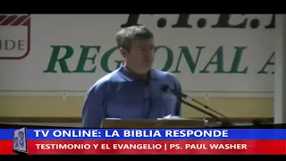 TESTIMONIO Y EL EVANGELIO - PS. PAUL WASHER