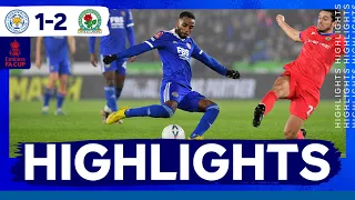 Foxes Bow Out Of FA Cup | Leicester City 1 Blackburn Rovers 2 | FA Cup Highlights