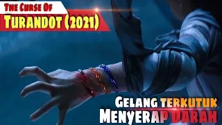 GELANG TERKUTUK MENYERAP D4RAH & ASAL MULA KEMBANG API Alur Cerita film The Curse Of Turandot 2021