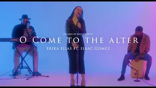 O Come To The Altar | Live Worship Cover | Erika Elias ft. Isaac Gomes