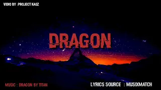 built by titan -DRAGON- (lyrics )