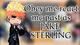 Obey me react to Mc past as Jake Sterling🇨🇵🇬🇧(enfin😂finally😂)