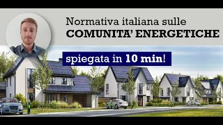 Comunità Energetiche - Normativa Italiana spiegata in 10 MIN