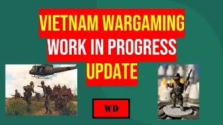 Vietnam Wargaming - Work In Progress - Update One