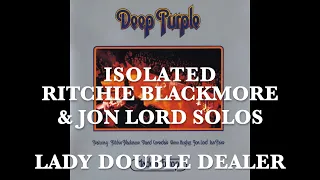 Deep Purple - Isolated - Ritchie Blackmore & Jon Lord Solos - Lady Double Dealer - Made In Europe