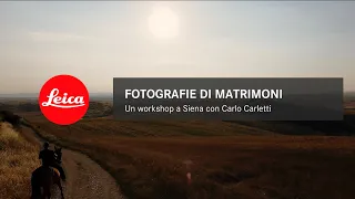 Leica Akademie Italy - Masterclass FOTOGRAFIE DI MATRIMONI con Carlo Carletti a Siena