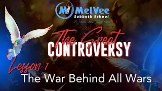 "The War Behind All Wars" // Sabbath School Lesson By MelVee Team - Lesson 1 Q2 2024