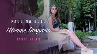 Paulina Goto - Llévame Despacio. (Videolyric)