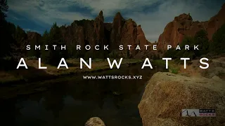 Unveiling the Adventure: Exploring Smith Rock State Park with Alan Watts