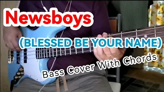 Newsboys (BLESSED BE YOUR NAME) Bass Cover With Chords