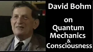 David Bohm Interview on Non-Local Quantum Mechanics 1989