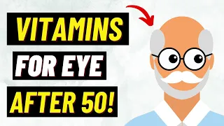 Best Vitamins That Will Keep Your Eyes Healthy and Avoid Eye Diseases After 50!