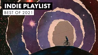 Indie Playlist | Best of 2021 🎆