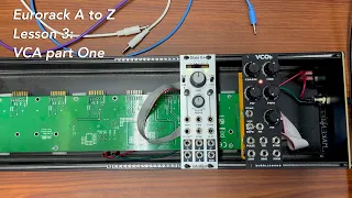 Eurorack A to Z Tutorial Lesson 3: VCA part one