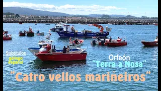 "Catro vellos mariñeiros", tradicional gallega, Orfeón "Terra a Nosa" - Subts. gallego-castellano HD