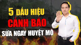 Huyệt mộ có 5 dấu hiệu này, SỬA NGAY kẻo âm dương biến động, hậu họa khôn lường