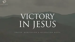 Victory In Jesus: Christian Piano With Scriptures | Prayer & Meditation Music