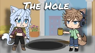 The Hole // Gacha Life Skit ft. New Oc