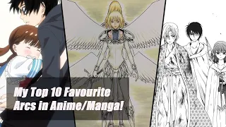 My Top 10 Favourite Anime/Manga Arcs!