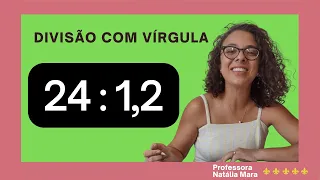 "24/1,2" "24:1,2" "Dividir 24 por 1,2" "24 dividido por 1,2" "24%1,2" Como fazer divisão com vírgula