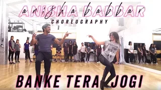 Banke Tera Jogi | Anisha Babbar Choreography | BOLLYWOOD FUNK