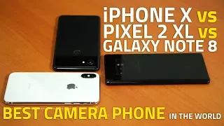 iPhone X vs Pixel 2 XL vs Galaxy Note 8: Best Camera Phone?