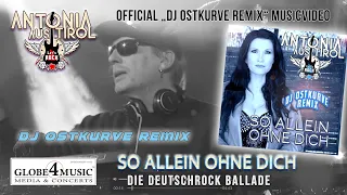 So allein ohne Dich (DJ Ostkurve Remix) - Antonia aus Tirol (Offizielles Musikvideo)