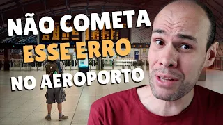 Não cometa esses ERROS no AEROPORTO