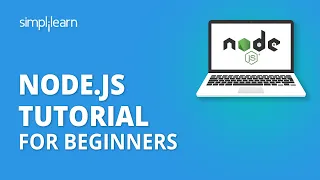 Node.js Tutorial For Beginners | Learn NodeJS For Beginners | Learn NodeJS From Scratch |Simplilearn