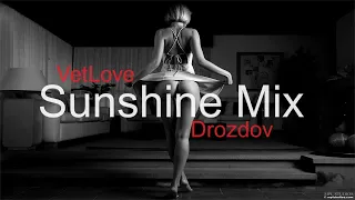 SUNSHINE MIX By Mike Drozdov & VetLove Best Deep House Vocal & Nu Disco 2024