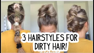 3 EASY HAIRSTYLES FOR DIRTY HAIR! SHORT, MEDIUM, AND LONG HAIRSTYLES!