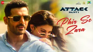 Phir Se Zara - Attack | John Abraham, Jacqueline Fernandez | SHA | Jubin Nautiyal | Kumaar | Lakshya