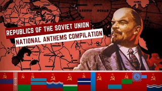 Republics of the Soviet Union National Anthems Compilation