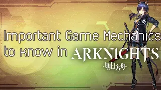 Important basic mechanics to know in Arknights